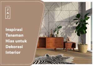 Inspirasi Tanaman Hias untuk Dekorasi Interior