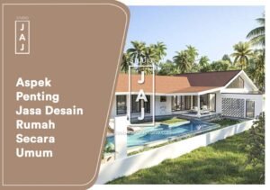 Aspek Penting Jasa Desain Rumah Secara Umum