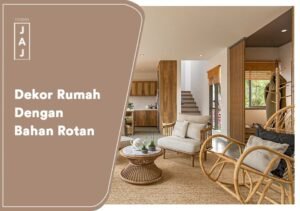 Dekor Rumah dengan Bahan Rotan