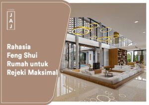 Rahasia Feng Shui Rumah untuk Rejeki Maksimal
