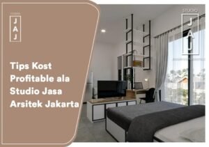 Tips Kost Profitable ala Studio Jasa Arsitek Jakarta